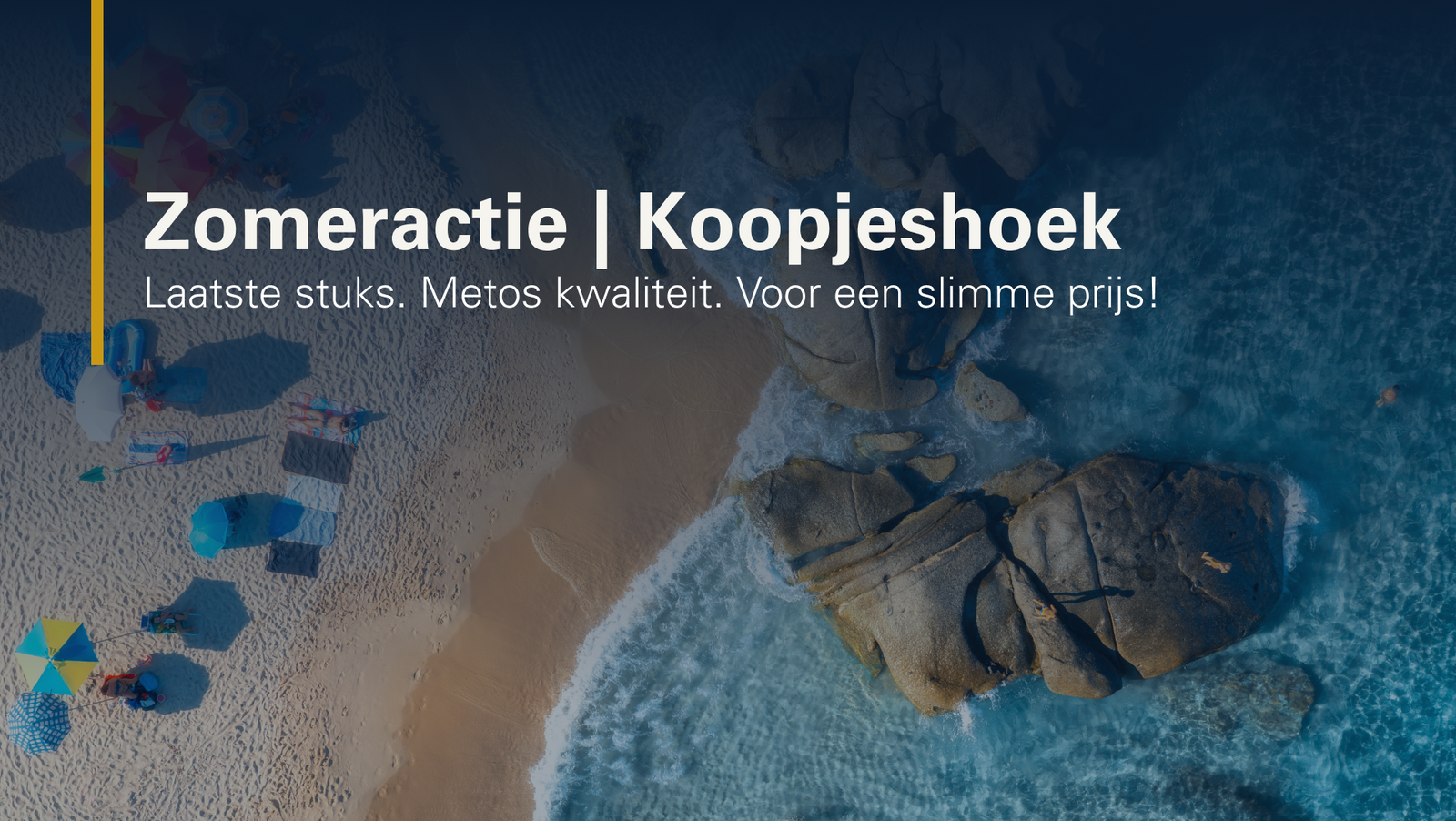 Zomeractie: Tijdelijk hoge kortingen in onze koopjeshoek! Metos-kwaliteit voor een scherpe prijs!